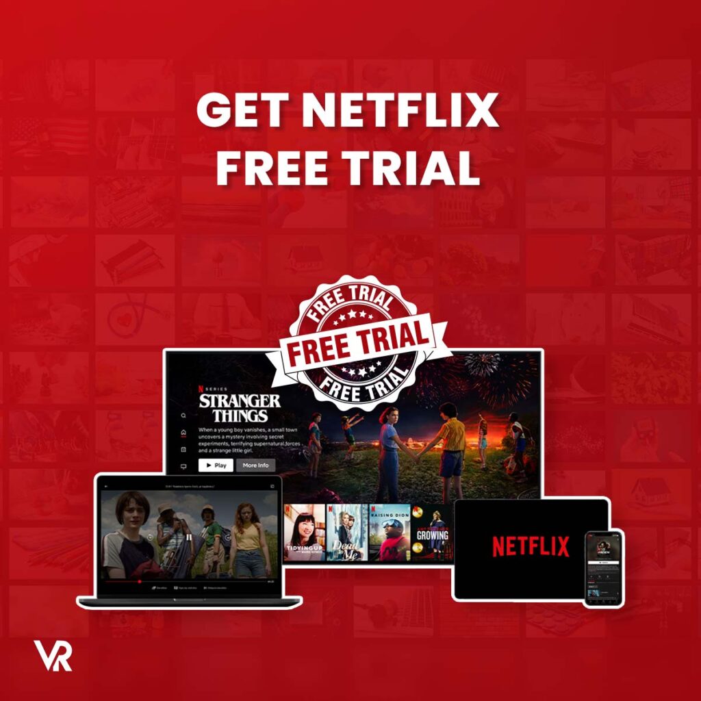 Is there a free Netflix trial in every country? — The Daily VPN