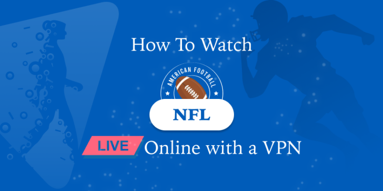 Will a VPN let me watch NFL games?