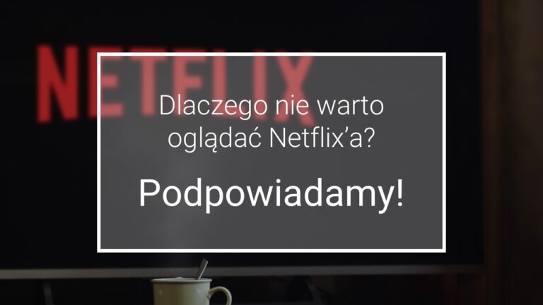 Dlaczego nie Netflix?