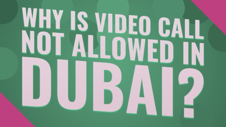 Is it illegal to video call in Dubai?