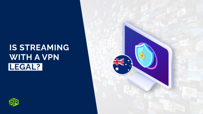 Is streaming with VPN legal?