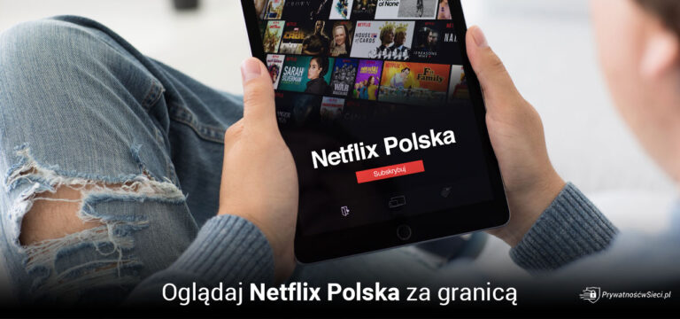 Jak ogladac Netflixa w Niemczech po polsku?