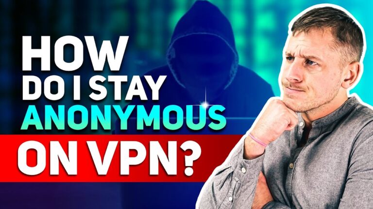 How do I stay anonymous on VPN?