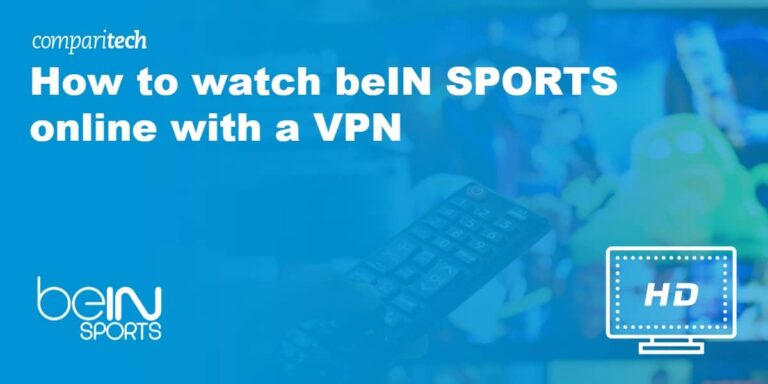 Can you use VPN on beIN Sports?