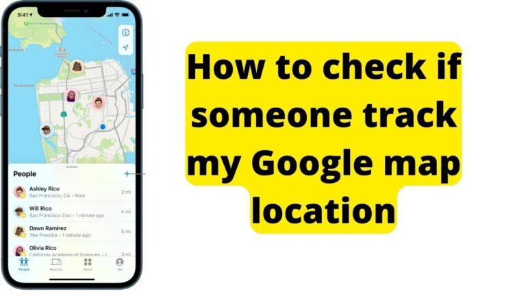 can-you-tell-if-someone-is-checking-your-location-on-google-maps-the