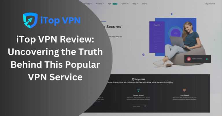 Why iTop VPN is the best choice for You?