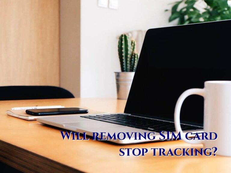 Will removing SIM card stop tracking?