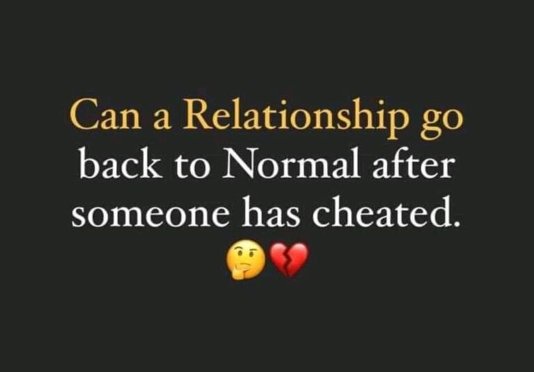 Can a relationship go back to normal after cheating?