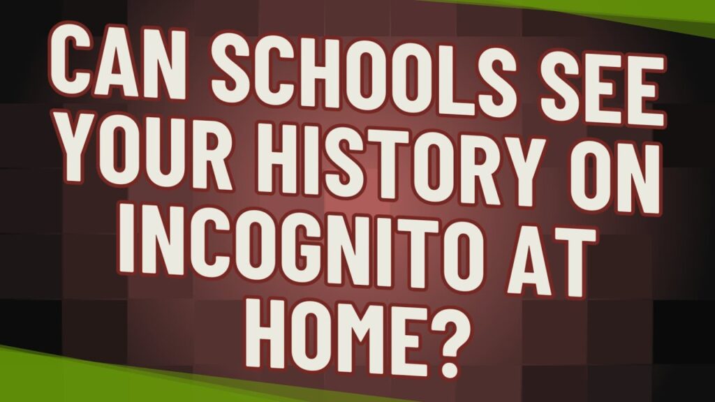 can-schools-see-your-history-on-incognito-at-home-the-daily-vpn